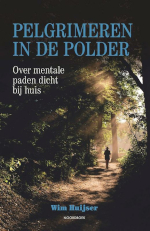 Pelgrimeren in de Polder Wim Huijser 